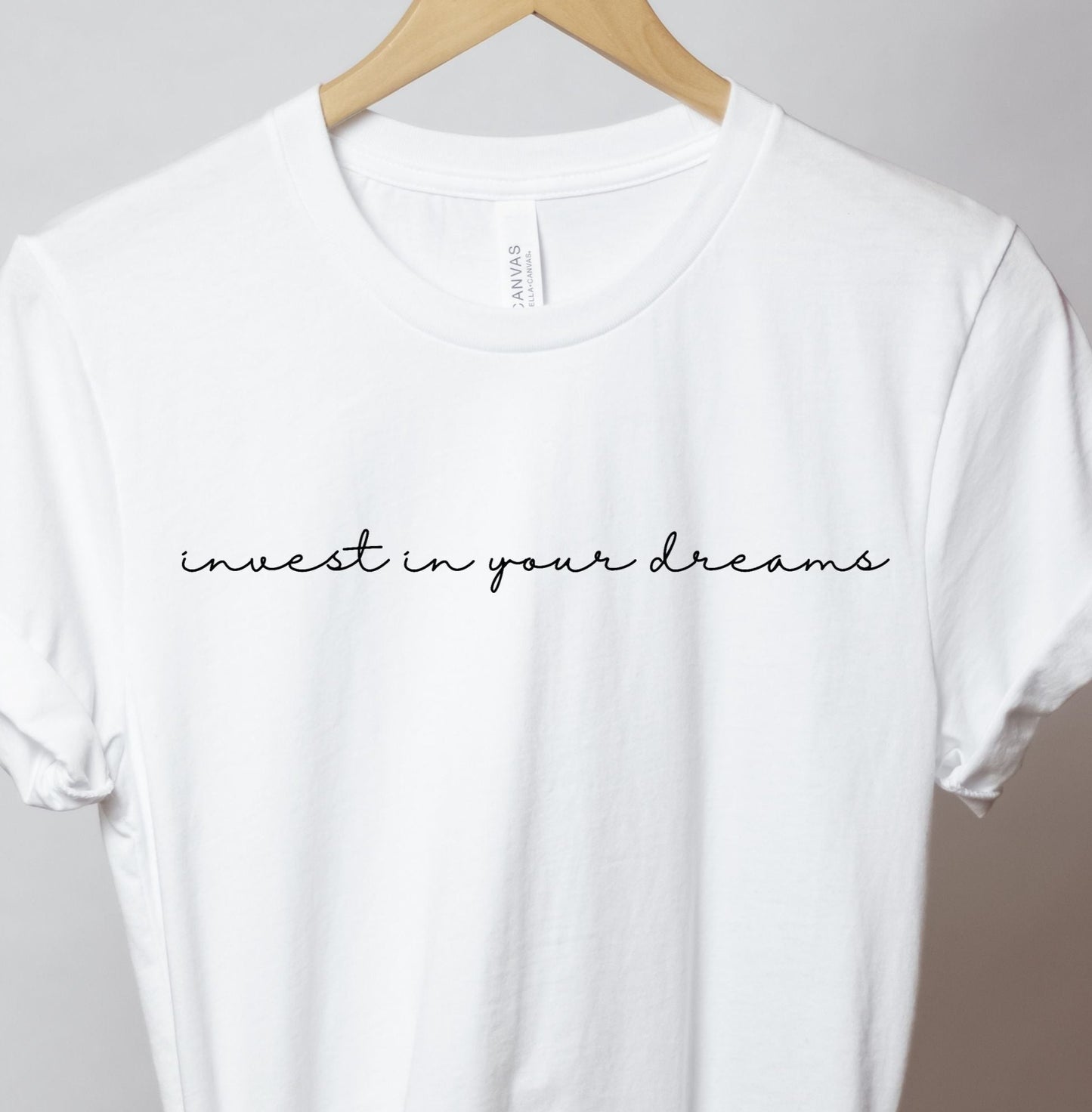 Invest In Your Dreams Tee